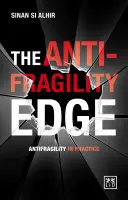 Krawędź antykruchości: antykruchość w praktyce - The Anti-Fragility Edge: Antifragility in Practice