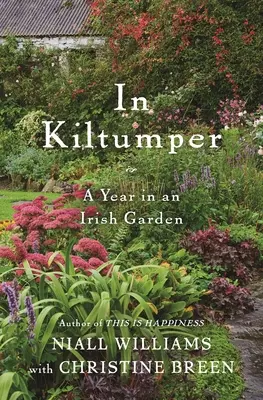 W Kiltumper: Rok w irlandzkim ogrodzie - In Kiltumper: A Year in an Irish Garden