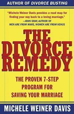 The Divorce Remedy: Sprawdzony 7-etapowy program ratowania małżeństwa - The Divorce Remedy: The Proven 7 Step Program for Saving Your Marriage