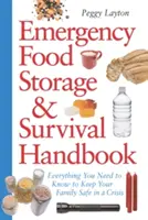 Podręcznik awaryjnego przechowywania żywności i przetrwania: Wszystko, co musisz wiedzieć, aby zapewnić swojej rodzinie bezpieczeństwo w czasie kryzysu - Emergency Food Storage & Survival Handbook: Everything You Need to Know to Keep Your Family Safe in a Crisis