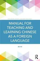 Podręcznik do nauczania i uczenia się języka chińskiego jako języka obcego - Manual for Teaching and Learning Chinese as a Foreign Language