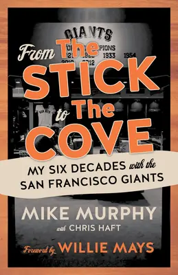 Od kija do zatoki: Moje sześć dekad z San Francisco Giants - From the Stick to the Cove: My Six Decades with the San Francisco Giants