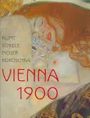 Klimt, Schiele, Moser, Kokoschka: Wiedeń 1900 - Klimt, Schiele, Moser, Kokoschka: Vienna 1900