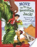 Ruszaj się po łodydze fasoli, Jasiu!: Bajkowa fizyka sił i ruchu - Move on Up That Beanstalk, Jack!: The Fairy-Tale Physics of Forces and Motion