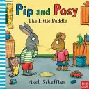 Pip and Posy: The Little Puddle (Reid Camilla (Editorial Director))