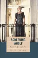 Ekranizacja Woolf: Virginia Woolf w filmie i o filmie - Screening Woolf: Virginia Woolf on/and/in Film