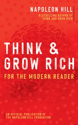 Myśl i bogać się: dla współczesnego czytelnika - Think and Grow Rich: For the Modern Reader