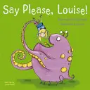 Powiedz proszę, Louise - Say Please, Louise