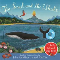 Ślimak i wieloryb: Książka do pchania, ciągnięcia i przesuwania - Snail and the Whale: A Push, Pull and Slide Book