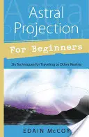 Projekcja astralna dla początkujących - Astral Projection for Beginners