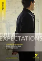 Great Expectations: York Notes Advanced - wszystko, czego potrzebujesz, aby nadrobić zaległości, uczyć się i przygotować do ocen w 2021 r. i egzaminów w 2022 r. - Great Expectations: York Notes Advanced - everything you need to catch up, study and prepare for 2021 assessments and 2022 exams