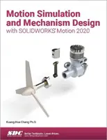 Symulacja ruchu i projektowanie mechanizmów z SOLIDWORKS Motion 2020 - Motion Simulation and Mechanism Design with SOLIDWORKS Motion 2020