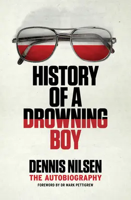 Historia tonącego chłopca: autobiografia - History of a Drowning Boy: The Autobiography