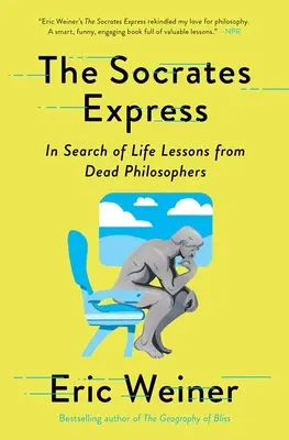 Sokrates Express: W poszukiwaniu lekcji życia od zmarłych filozofów - The Socrates Express: In Search of Life Lessons from Dead Philosophers