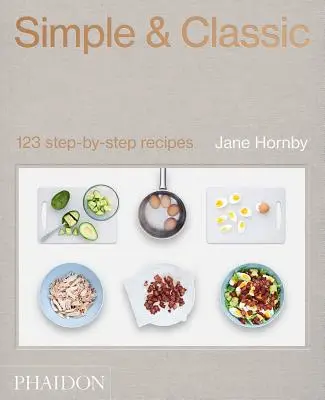 Simple & Classic: 123 przepisy krok po kroku - Simple & Classic: 123 Step-By-Step Recipes