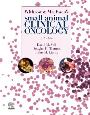 Onkologia kliniczna małych zwierząt Withrow i Macewen - Withrow and Macewen's Small Animal Clinical Oncology