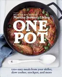 One Pot: 120+ łatwych posiłków z patelni, wolnowaru, garnka i nie tylko: Książka kucharska - One Pot: 120+ Easy Meals from Your Skillet, Slow Cooker, Stockpot, and More: A Cookbook