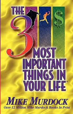 3 najważniejsze rzeczy w twoim życiu - The 3 Most Important Things In Your Life