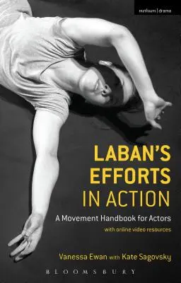 Laban's Efforts in Action: Podręcznik ruchu dla aktorów z materiałami wideo online - Laban's Efforts in Action: A Movement Handbook for Actors with Online Video Resources