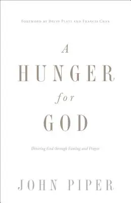 Głód Boga (przeprojektowanie): Pragnienie Boga poprzez post i modlitwę - A Hunger for God (Redesign): Desiring God Through Fasting and Prayer