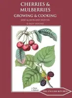 Wiśnie i morwy: Uprawa i gotowanie - Cherries and Mulberries: Growing and Cooking