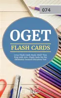 OGET (074) Flash Cards Book: Przygotowanie do testu OGET z ponad 300 fiszkami do testu Oklahoma General Education - OGET (074) Flash Cards Book: OGET Test Prep with 300+ Flashcards for the Oklahoma General Education Test