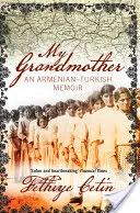 Moja babcia: Ormiańsko-turecki pamiętnik - My Grandmother: An Armenian-Turkish Memoir