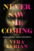 Never Saw Me Coming - Trzymający w napięciu thriller psychologiczny o tym, co tak naprawdę oznacza bycie psychopatą - Never Saw Me Coming - The gripping psychological thriller about what it really means to be a psychopath
