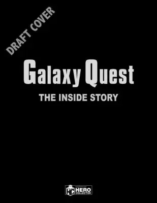 Galaxy Quest: Historia wewnętrzna - Galaxy Quest: The Inside Story