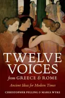 Dwanaście głosów z Grecji i Rzymu: Starożytne idee dla współczesności - Twelve Voices from Greece and Rome: Ancient Ideas for Modern Times