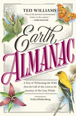 Almanach Ziemi: Rok bycia świadkiem dzikiej przyrody, od nawoływania czapli do podróży wieloryba szarego - Earth Almanac: A Year of Witnessing the Wild, from the Call of the Loon to the Journey of the Gray Whale