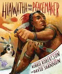 Hiawatha i rozjemca - Hiawatha and the Peacemaker