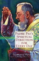 Kierownictwo duchowe Ojca Pio na każdy dzień - Padre Pio's Spiritual Direction for Every Day