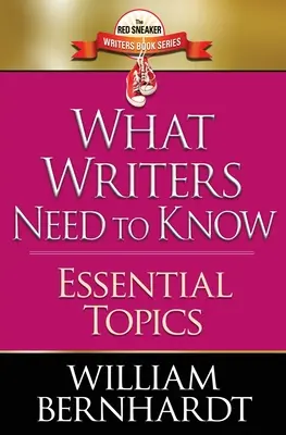 Co pisarze powinni wiedzieć: Podstawowe tematy - What Writers Need to Know: Essential Topics