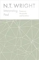 Interpretując Pawła - Eseje o apostole i jego listach - Interpreting Paul - Essays on the Apostle and his Letters