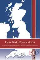 Coin, Kirk, Class and Kin: Emigracja, zmiany społeczne i tożsamość w południowej Szkocji - Coin, Kirk, Class and Kin: Emigration, Social Change and Identity in Southern Scotland