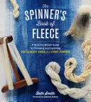 The Spinner's Book of Fleece: A Breed-By-Breed Guide to Choosing and Spinning the Perfect Fiber for Every Purpose (Przewodnik po rasach, jak wybrać i prząść idealne włókno do każdego celu) - The Spinner's Book of Fleece: A Breed-By-Breed Guide to Choosing and Spinning the Perfect Fiber for Every Purpose