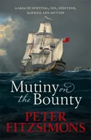 Mutiny on the Bounty - Saga o seksie, podburzaniu, chaosie i buncie oraz przetrwaniu wbrew niezwykłym przeciwnościom losu - Mutiny on the Bounty - A saga of sex, sedition, mayhem and mutiny, and survival against extraordinary odds