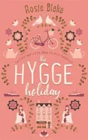 Hygge Holiday: Najcieplejsza, najzabawniejsza i najbardziej przytulna komedia romantyczna roku - The Hygge Holiday: The Warmest, Funniest, Cosiest Romantic Comedy of the Year