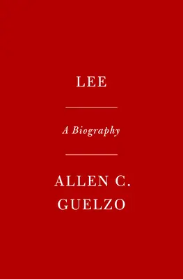 Robert E. Lee: Życie - Robert E. Lee: A Life