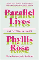 Żywoty równoległe - Pięć wiktoriańskich małżeństw - Parallel Lives - Five Victorian Marriages