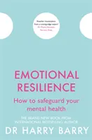 Odporność emocjonalna: Jak chronić swoje zdrowie psychiczne - Emotional Resilience: How to Safeguard Your Mental Health