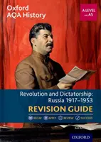 Oxford AQA History for A Level: Rewolucja i dyktatura: Russia 1917-1953 Revision Guide - Oxford AQA History for A Level: Revolution and Dictatorship: Russia 1917-1953 Revision Guide