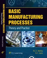 Podstawowe procesy produkcyjne: Teoria i praktyka - Basic Manufacturing Processes: Theory and Practice