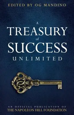 Skarbnica nieograniczonego sukcesu: Oficjalna publikacja Fundacji Napoleona Hilla - A Treasury of Success Unlimited: An Official Publication of the Napoleon Hill Foundation