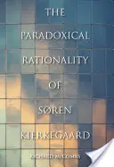 Paradoksalna racjonalność Sorena Kierkegaarda - The Paradoxical Rationality of Sren Kierkegaard