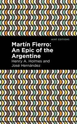 Martn Fierro: epopeja argentyńskich gauchów - Martn Fierro: An Epic of the Argentine