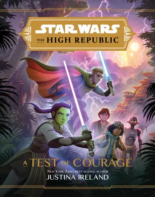 Gwiezdne wojny: Najwyższa Republika: Próba odwagi - Star Wars the High Republic: A Test of Courage