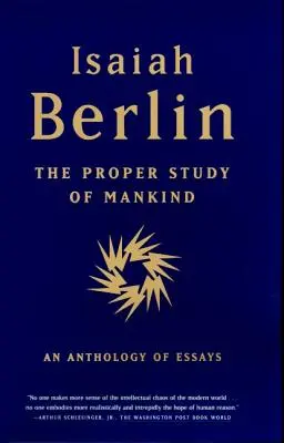 The Proper Study of Mankind: Antologia esejów - The Proper Study of Mankind: An Anthology of Essays