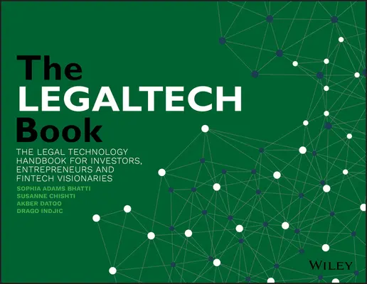 Książka Legaltech: Podręcznik technologii prawnych dla inwestorów, przedsiębiorców i wizjonerów Fintech - The Legaltech Book: The Legal Technology Handbook for Investors, Entrepreneurs and Fintech Visionaries
